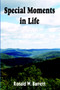 Special Moments in Life by Ronald W. Barrett - Hardback