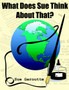 What Does Sue Think About That? by Sue Garoutte - Paperback