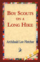 Boy Scouts on a Long Hike by Archibald Lee Fletcher - Paperback