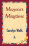 Marjorie's Maytime by Carolyn Wells - Paperback