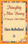 Naughty Miss Bunny by Mulholland Clara Mulholland - Paperback