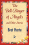 The Bell-Ringer of Angel's and Other Stories by Bret Harte - Hardback