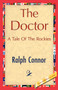 The Doctor by Connor Ralph Connor - Paperback