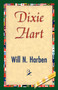Dixie Hart by N Harben Will N Harben - Paperback