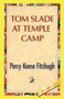 Tom Slade at Temple Camp by Percy K Fitzhugh - Hardback