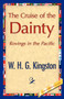 The Cruise of the Dainty by H G Kingston W H G Kingston - Paperback