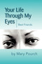 Your Life Through My Eyes by Mary Pourch - Paperback