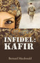 Infidel : Kafir by Bernard MacDonald - Paperback