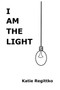 I Am the Light by Kt - Paperback