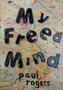 My Freed Mind by PAUL ROGERS - Paperback