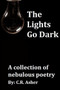 The Lights Go Dark by C.R. Asher - Paperback