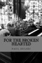 For the Broken Hearted by Paul Dulski - Paperback