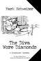 The Diva Wore Diamonds by Mark Schweizer - Paperback