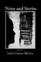 Noise and Stories by John Graves Morris - Paperback