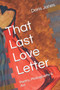 That Last Love Letter : Poetry, Photography & Art : 2 by Doris Jones - Paperback
