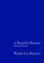A Beautiful Rumor - Selected Poems by Wanda Lea Brayton - Paperback