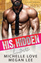 His Hidden Love : A Holiday Romance : 1 by Michelle Love - Paperback
