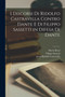 I discorsi di Ridolfo Castravilla contro Dante e di Filippo Sassetti in difesa di Dante by Mario Rossi - Paperback