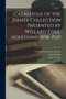 Catalogue of the Dante Collection Presented by Willard Fiske. Additions 1898-1920 by Willard 1831-1904 Fiske - Paperback