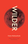 Wilder : Poems by Claire Wahmanholm - Paperback