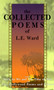 The Collected Poems of L. E. Ward : Volume 1: Such as We and the Time of Man by L E Ward - Paperback