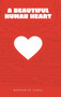 A Beautiful Human Heart by Margarite Camaj - Hardback