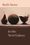In the Next Galaxy by Ruth Stone - Hardback