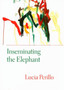 Inseminating the Elephant by Lucia Perillo - Hardback