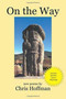 On the Way : New Poems by Chris Hoffman by Chris Hoffman - Paperback