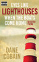 Eyes like Lighthouses When the Boats Come Home by Dane Cobain - Paperback