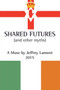 Shared Futures : (And Other Myths) by Jeffrey Lamont - Paperback