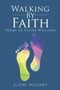 Walking by Faith : Poems of Elaine Williams by Elaine Williams - Paperback