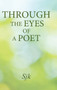 Through the Eyes of a Poet by Sjk - Hardback