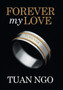 Forever My Love by Tuan Ngo - Hardback