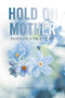 Hold on Mother : Based on a True Story by Andrew Scott - Paperback Hold on Mother : Based on a True Story by Andrew Scott - Paperback