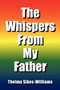 The Whispers from My Father by Thelma Sikes-Williams - Paperback