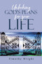 Unlocking God's Plans for Your Life by Timothy Wright - Paperback