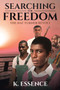 Searching for Freedom : The Nat Turner Revolt by K Essence - Paperback