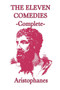 The Eleven Comedies -Complete- by Aristophanes Aristophanes - Paperback