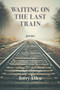 Waiting on the Last Train by Terry Allen - Paperback