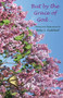 But by the Grace of God ... by Poems and Illustrations by Betsy S Au - Paperback