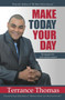 Make Today Your Day by Terrance Thomas - Paperback