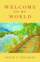 Welcome to My World by Leslie Checkley - Paperback