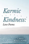Karmic Kindness: : Love Poems by T.Mayu Bogollagama - Paperback