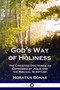 God's Way of Holiness : The Christian Doctrines, as Expressed by Jesus and the Biblical Scripture by Horatius Bonar - Paperback