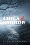 Cries of Sorrow : From the Soul by Shyhem Perkins - Paperback