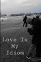 Love Is My Idiom by Constance Flores - Paperback