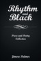 Rhythm & Black : Prose and Poetry Collection by Jimere Palmer - Paperback Rhythm & Black : Prose and Poetry Collection by Jimere Palmer - Paperback