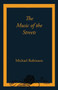 The Music of the Streets by Michael Robinson - Paperback