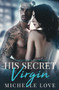His Secret Virgin : A Forbidden Romance : 3 by Michelle Love - Paperback